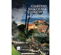 Giardini nascosti di Cosmopoli. La vegetazione tra le mura di Portoferraio isola d'Elba