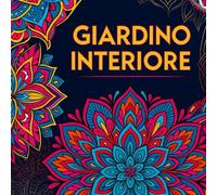 Giardino interiore: Un Viaggio da Colorare tra le Emozioni