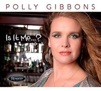 Polly Gibbons – Is It Me...? – Resonance