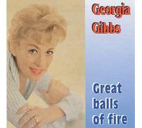 Gibbs Georgia - Great Balls Of Fire