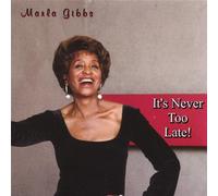 Gibbs Marla - It's Never Too Late