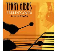 Gibbs Terry - Feelin' Good: Live in Studio