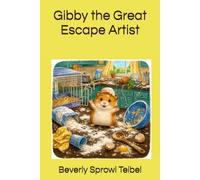 Gibby the Great Escape Artist (Adventures of Robbie & Gibby)