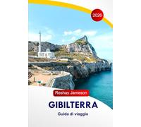 Gibilterra Guida di viaggio 2026: Esplora le attrazioni, il cibo, le informazioni locali, lo shopping, le avventure e le gemme nascoste nel territorio britannico d'oltremare