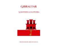 Gibraltar: A Sentinela de Pedra