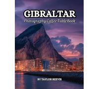 Gibraltar Photography Coffee Table Book: A Beautiful Print Landscape Art Pictures Country Travel for Meditation & Relaxing, and for Seniors with ... to help them to Stimulate The Memories