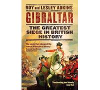 Gibraltar – El mayor asedio en la historia británica
