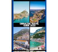 GIBRALTAR TRAVEL GUIDE 2025 (GLOBAL DESTINATION TRAVEL FOR AGES)