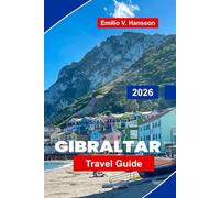 GIBRALTAR Travel Guide 2026: Explore Rock Cliffs, Historic Forts, Coastal Views, Local Cuisine, and Practical Tips for Your British Overseas Territory Trip