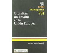Gibraltar : un desafío en la Unión Europea: 731 (Tirant Monografias)