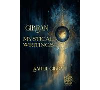 Gibran, Mystical Writings: The Forerunner, The Madman, and A Tear and a Smile - Rebirth Special Edition | Annotated | Large Print