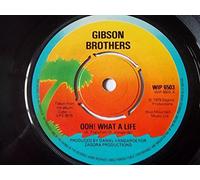 Gibson Brothers - GIBSON BROTHERS Ooh! What a Life UK 7" 45