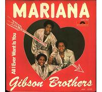 GIBSON BROTHERS - Mariana / All i ever want is you (Germany) / 2040 282