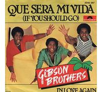 Gibson Brothers - Que Sera Mi Vida (If You Should Go) / In Love Again