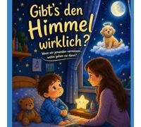 Gibt's den Himmel wirklich: Wenn wir jemanden vermissen...wohin gehen sie dann?
