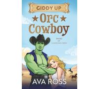 Giddy Up Orc Cowboy: A Cozy Monster Romance (Brides of the Lonesome Creek Orcs)