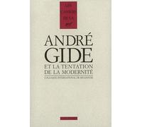 Gide et la tentation de la modernité: Actes du colloque international de Mulhouse (25-27 octobre 2001)