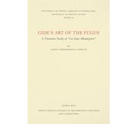 Gide's Art of the Fugue: A Thematic Study of "Les Faux-Monnayeurs": 153 (North Carolina Studies in the Romance Languages and Literatures)