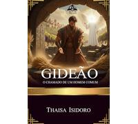Gideão: O Chamado de um Homem Comum