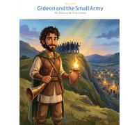 Gideon and the Small Army: The Victory of the Three Hundred (OwLira - Heroes of the Bible)