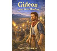 Gideon and the Three Hundred (Little Lamb Rhymes)