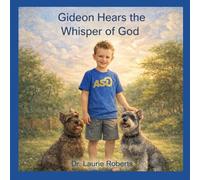 GIDEON HEAR GOD’S WHISPER (Rooted & Known: The Finding My Identity Series for Children)