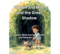 Gideon, Milo, and the Great Shadow: A Gentle Adventure About Bravery, Curiosity, and Looking Closer