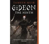 Gideon the Ninth: Tamsyn Muir: 1 (Locked tomb, 1)