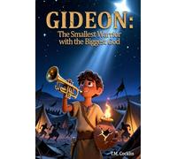 Gideon: The Smallest Warrior with The Biggest God (Children's Bible Stories)