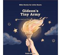 Gideon's Tiny Army: When God Is on Your Side, You Are Enough