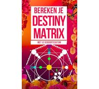 Gids voor het Berekenen van je Destiny Matrix: Numerologie met de 22 Arcana