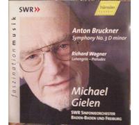 Gielen, Michael - Bruckner: Symphony No. 3; Wagner: Lohengrin Preludes
