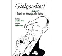 Gielgoodies!: The Wit and Wisdom (& Gaffes) of John Gielgud: 1 (Oberon Modern Plays)