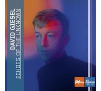 Giesel, David - David Giesel: Echoes of the Unknown - Jazz Thing Next Generation, Vol. 113