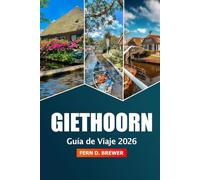 Giethoorn Guía de viaje 2026: Descubre los cruceros por los canales de Venecia holandeses, los paseos panorámicos en barco, los pueblos de cuento de hadas y la aventura en los Países Bajos