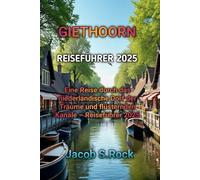 GIETHOORN REISEFÜHRER 2025