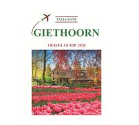 Giethoorn Travel Guide 2026: Insider Knowledge Revealed