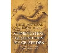 Gifmengsters, gladiatoren en geleerden: mannen en vrouwen in het Romeinse Rijk