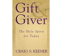 Gift and Giver: The Holy Spirit for Today