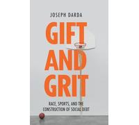 Gift and Grit: Race, Sports, and the Construction of Social Debt