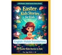 Gift Book | Kids Easter Story Book : 50 Easter Kids Stories for Kids | For Age Kids 4 to 10 | English-Polish Bilingual Translations