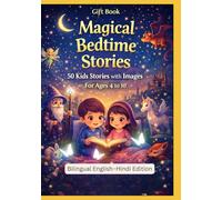 Gift Book: Magical Bedtime Stories: 50 Kids Stories with Images | For Ages 4 to 10 | English - Hindi Bilingual