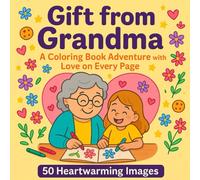 Gift from Grandma: A Coloring Book Adventure with Love on Every Page