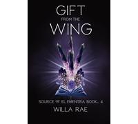 Gift from the Wing: Source of Elementra Book 4