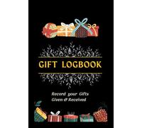 Gift Log Book: A Simple Way To Record What You Give & Receive For Men & Women