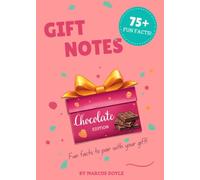 Gift Notes: Chocolate Edition: 75+ Fun Facts to Pair with Any Box of Chocolates