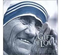 GIFT OF LOVE, MUSIC TO THE WORDS AND PRAYERS OF MOTHER TERESA (2001) Audio CD