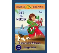 Gift Of Murder-Large Print: A Christmas Cozy Mystery (Return to Citrus Beach)