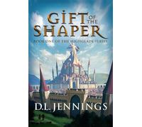 Gift of the Shaper: Book One of the HIGHGLADE Series: 1