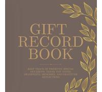 Gift Record Book: Keep Track of Presents, Special Occasions, Thank You Notes, Meaningful Memories, and Gratitude Reflections